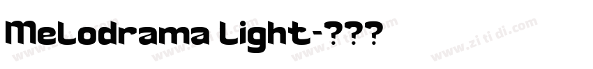 Melodrama light字体转换 Melodrama light字体转换
